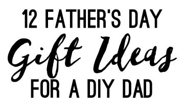 12 Father’s Day Gifts that DIY Dad’s will Love