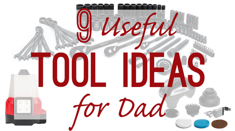 Father’s Day Tool Gift Guide